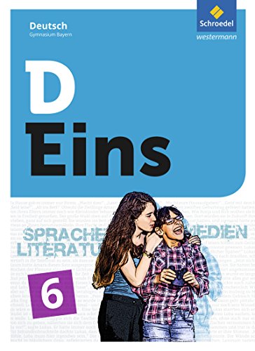 D Eins - Sprache, Literatur, Medien: Deutsch Gymnasium Bayern, m. 1 Buch: Schulbuch 6 (inkl. Medienpool) von Westermann Bildungsmedien